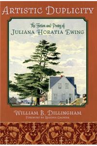 Artistic Duplicity: The Fiction and Poetry of Juliana Horatia Ewing