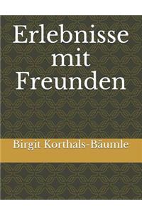 Erlebnisse Mit Freunden