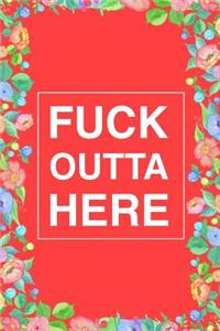 Fuck Outta Here Foh Journal Notebook