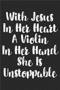With Jesus in Her Heart a Violin in Her Hand She Is Unstoppable: Violinist Weekly Planner 2019: 12 Month Agenda - Calendar, Organizer, Notes, Goals & to Do Lists for Violin Teachers