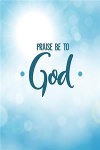 Praise Be to God