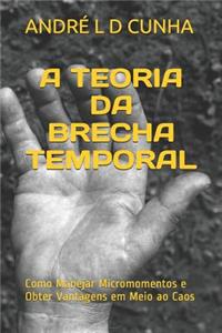 A Teoria Da Brecha Temporal