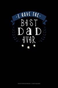 I Have the Best Dad Ever