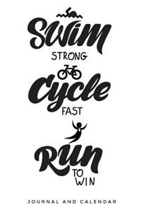 Swim Strong. Cycle Fast. Run to Win