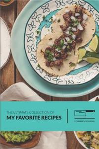 The Ultimate Collection of My Favorite Recipes Cookbook Journal