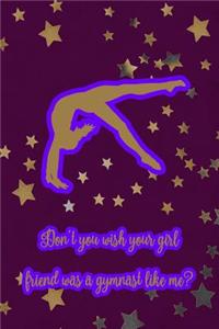 Don't You Wish Your Girl Friend Was a Gymnast Like Me?