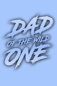 Dad of the Wild One