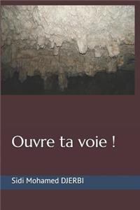 Ouvre ta voie !