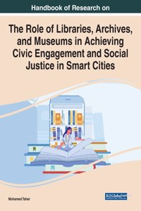 Role of Libraries, Archives, and Museums in Achieving Civic Engagement and Social Justice in Smart Cities