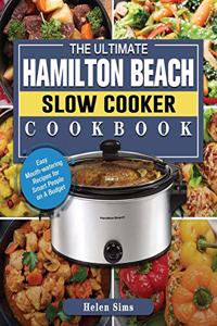 The Ultimate Hamilton Beach Slow Cooker Cookbook