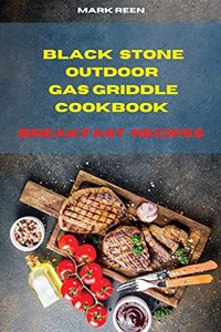 Black Stone Outdoor Gas Griddle Cookbook Breakfast Recipes