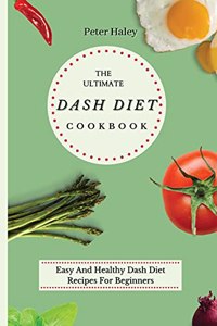 The Ultimate Dash Diet Cookbook