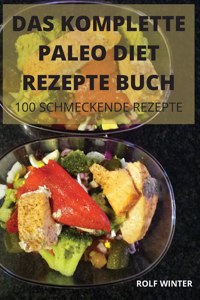 Das Komplette Paleo Diet Rezepte Buch