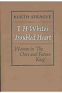 T.H. White's Troubled Heart