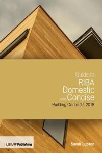 Guide to Riba Domestic and Concise Building Contracts 2018