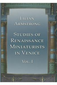 Studies of Renaissance Miniaturists in Venice. Vol 1