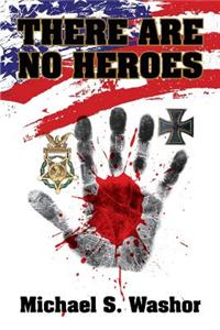 There are No Heroes