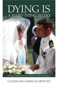 Dying Is a Hard Thing to Do