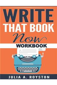 Write that Book Now Workbook