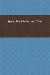 Space, Black Holes, and Time