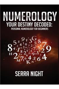 NUMEROLOGY Your Destiny Decoded