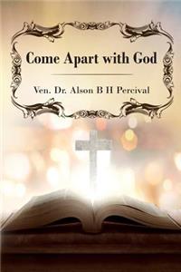 Come Apart with God