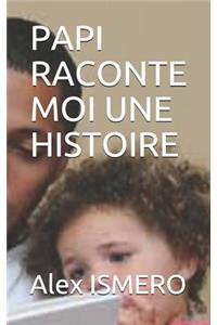 Papi Raconte Moi Une Histoire