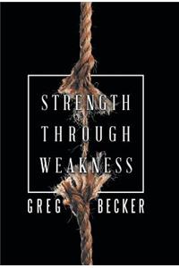 Strength Through Weakness