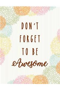 Don't Forget to be awsome