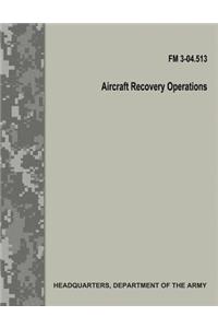 Aircraft Recovery Operations (FM 3-04.513)