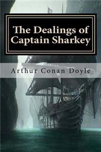 The Dealings of Captain Sharkey