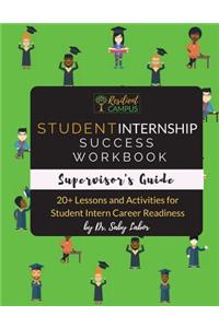 Student Internship Success Workbook (Supervisor's Guide)