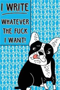 Journal Notebook Rude French Bulldog I Write Whatever The Fuck I Want! - Abstract Pattern Blue