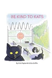 Be Kind To Kats