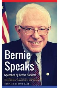 Bernie Speaks - Speeches by Bernie Sanders