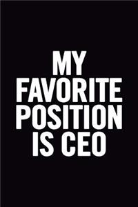 My Favorite Position Is CEO