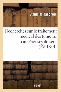 Recherches Sur Le Traitement Médical Des Tumeurs Cancéreuses Du Sein, Ouvrage Pratique