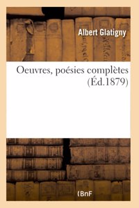 Oeuvres, Poésies Complètes