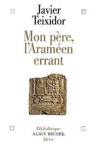Mon Pere, L'Arameen Errant