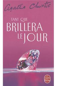 Tant que brillera le jour