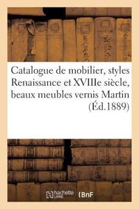 Catalogue d'Un Élégant Mobilier, Styles Renaissance Et Xviiie Siècle, Beaux Meubles Vernis Martin