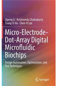 Micro-Electrode-Dot-Array Digital Microfluidic Biochips