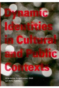 Dynamic Identities in Cultural and Public Contexts