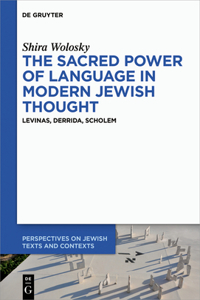 Sacred Power of Language in Modern Jewish Thought