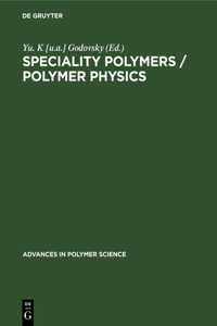 Speciality Polymers / Polymer Physics