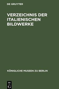 Verzeichnis Der Italienischen Bildwerke