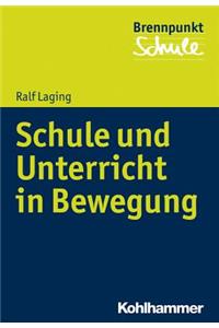 Bewegung in Schule Und Unterricht