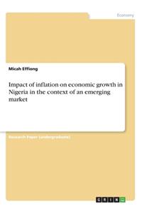 Impact of inflation on economic growth in Nigeria in the context of an emerging market