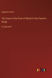 Case of the Pool of Blood in the Pastor's Study