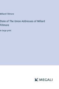 State of The Union Addresses of Millard Fillmore